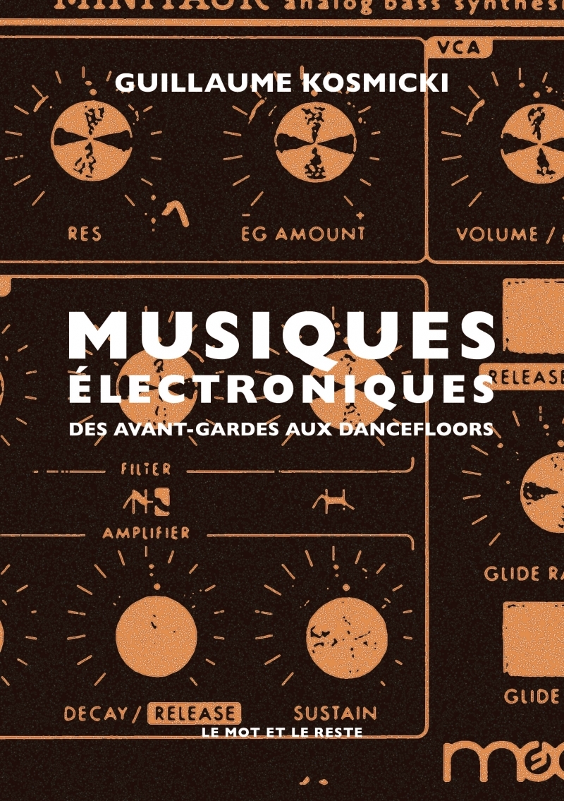 Musiques électroniques - Des avant-gardes aux dancefloors