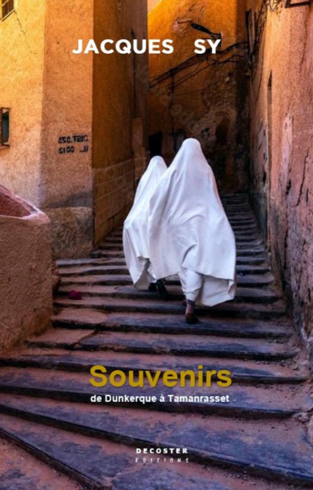 SOUVENIRS : DE DUNKERQUE A TAMANRASET