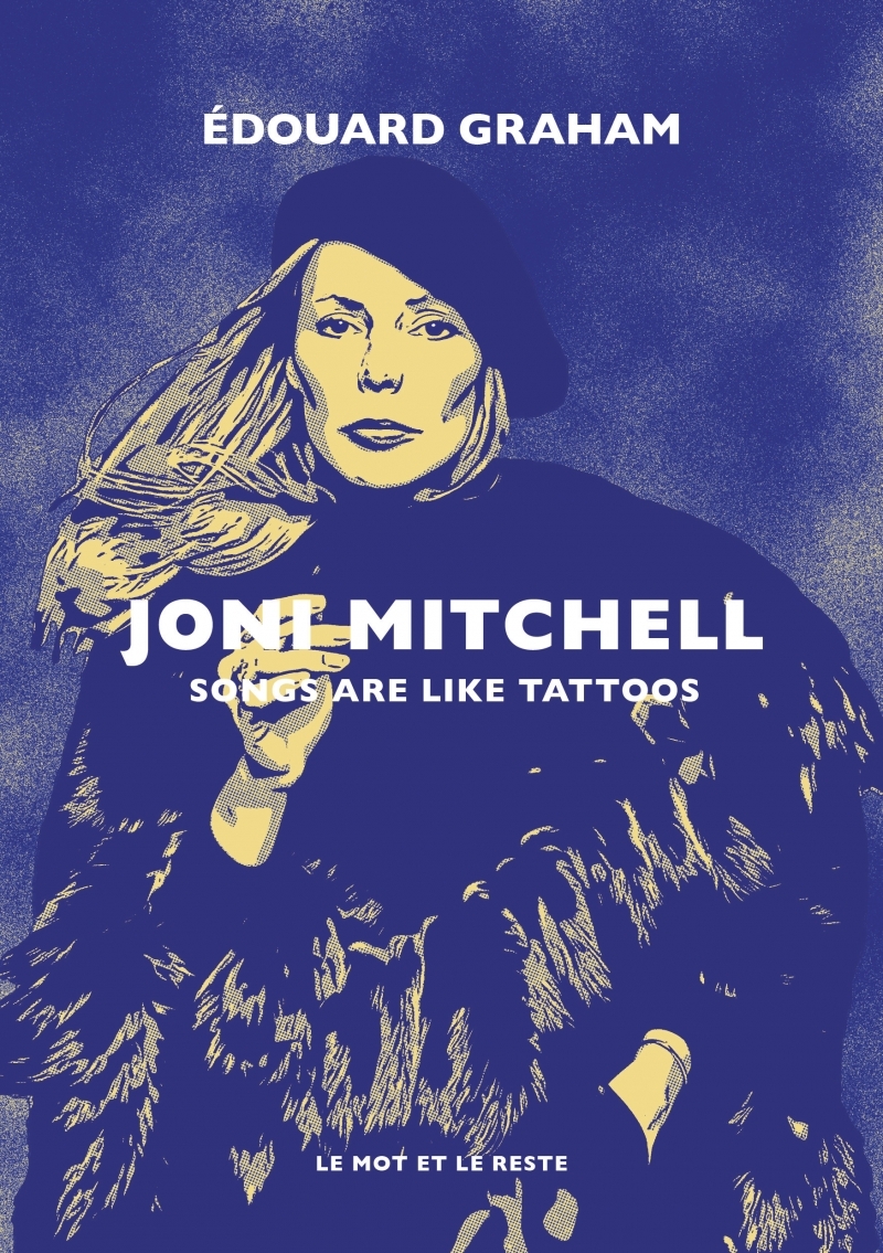 Joni Mitchell - Songs are like tattoos