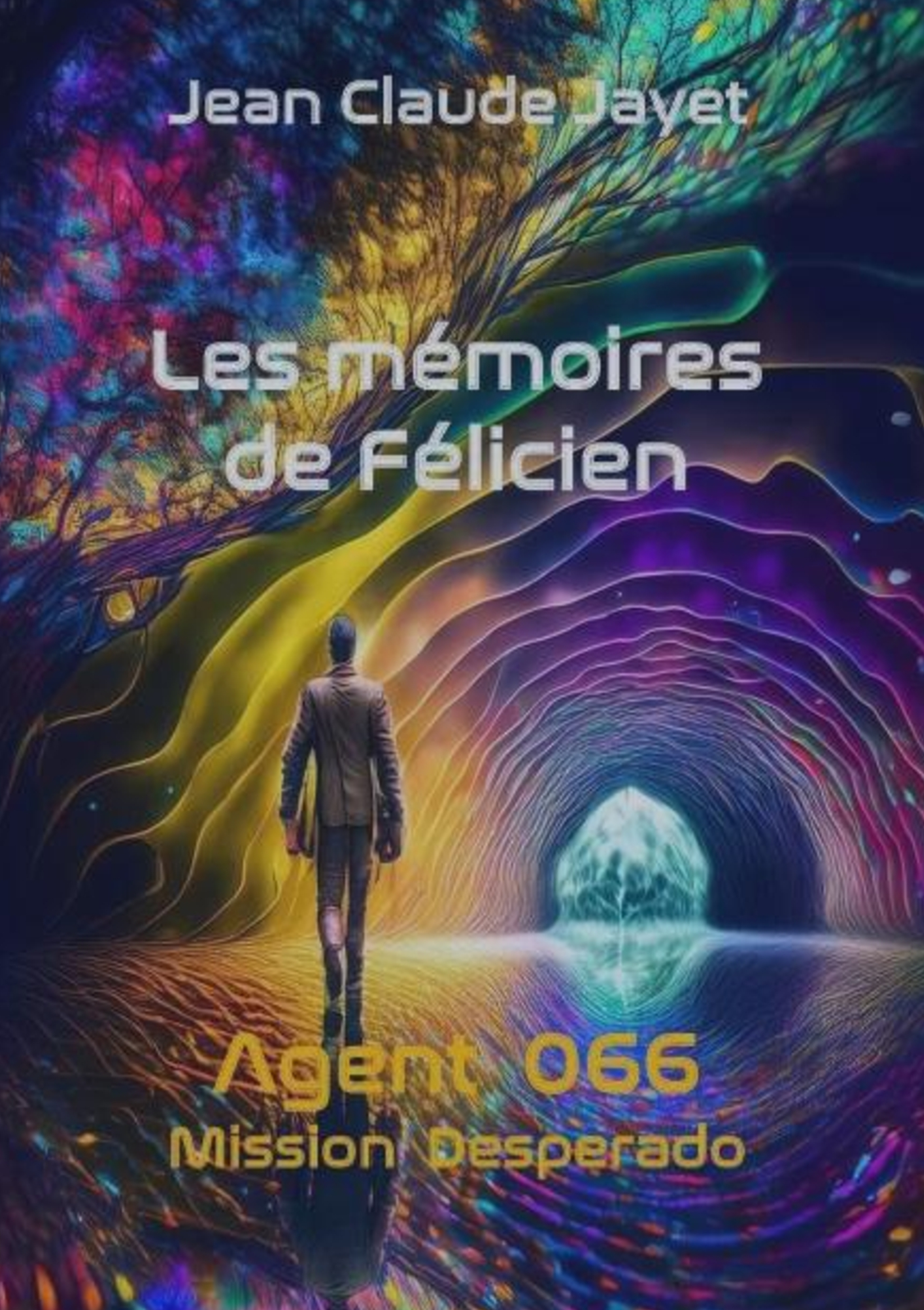 LES MEMOIRES DE FELICIEN, AGENT O66 : MISSION DESPERADO