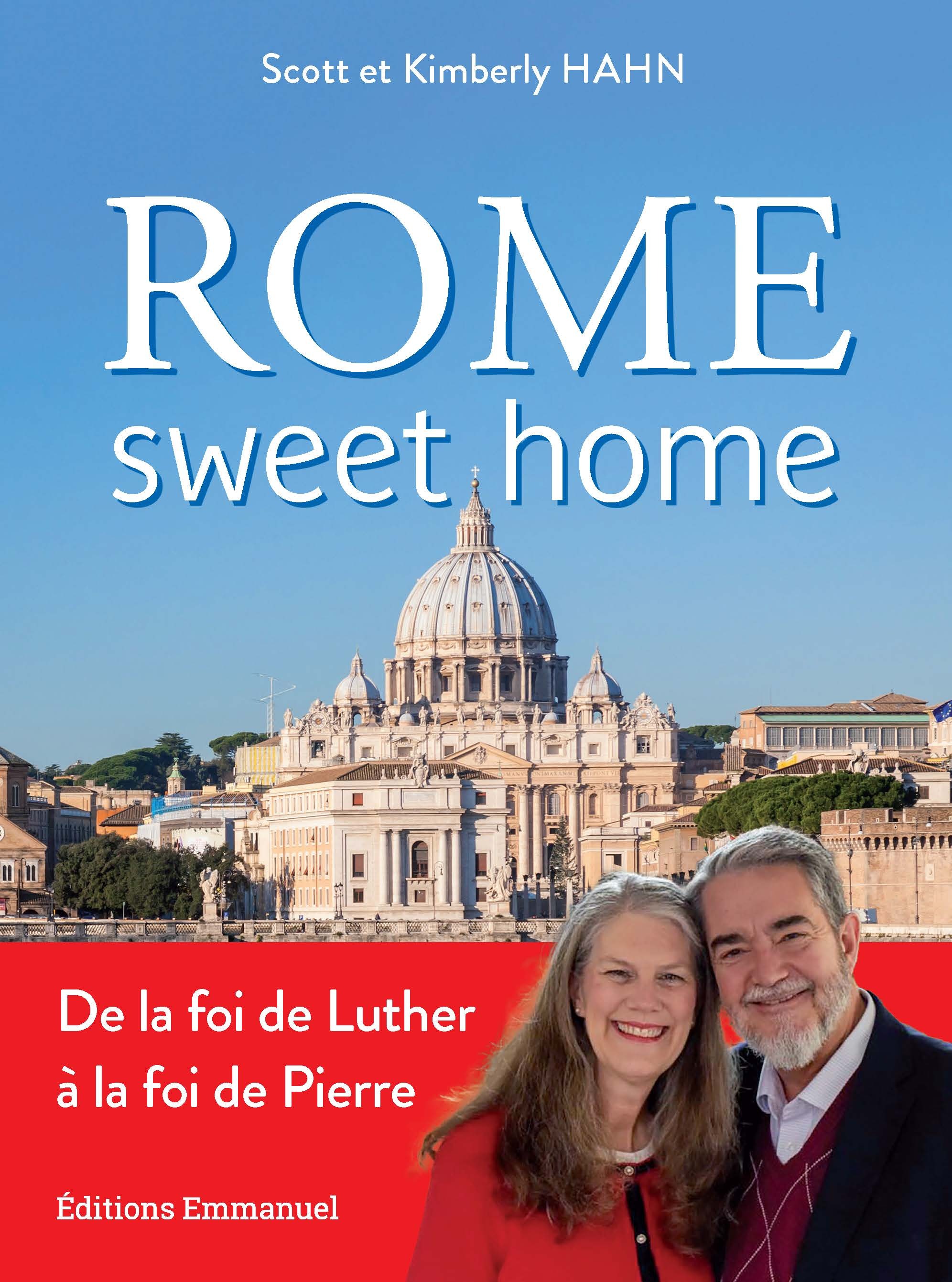 Rome sweet home - de la foi de Luther à la foi de Pierre