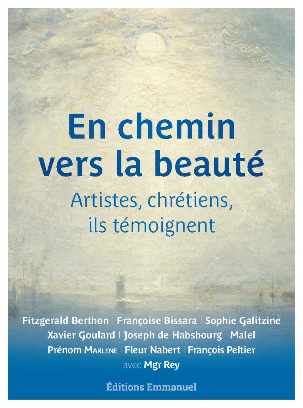 En chemin vers la beauté - artistes et chrétiens, ils témoignent
