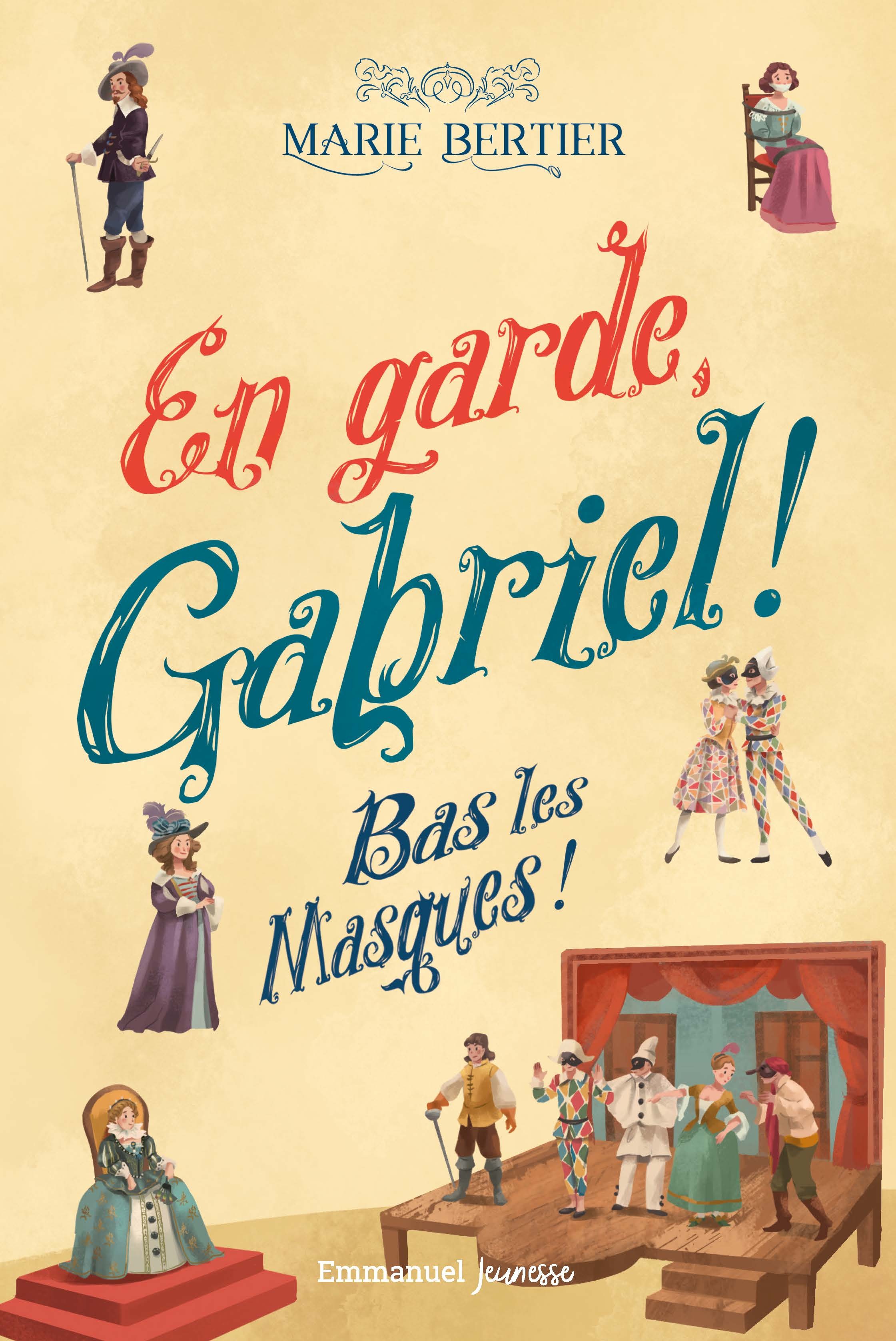 EN GARDE, GABRIEL ! - TOME 3 : BAS LES MASQUES