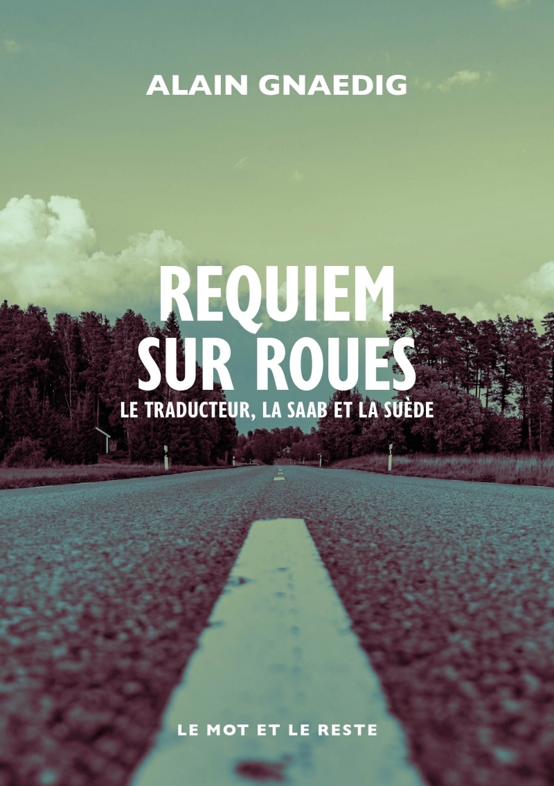 Requiem sur roues - Le traducteur, la Saab et la Suède