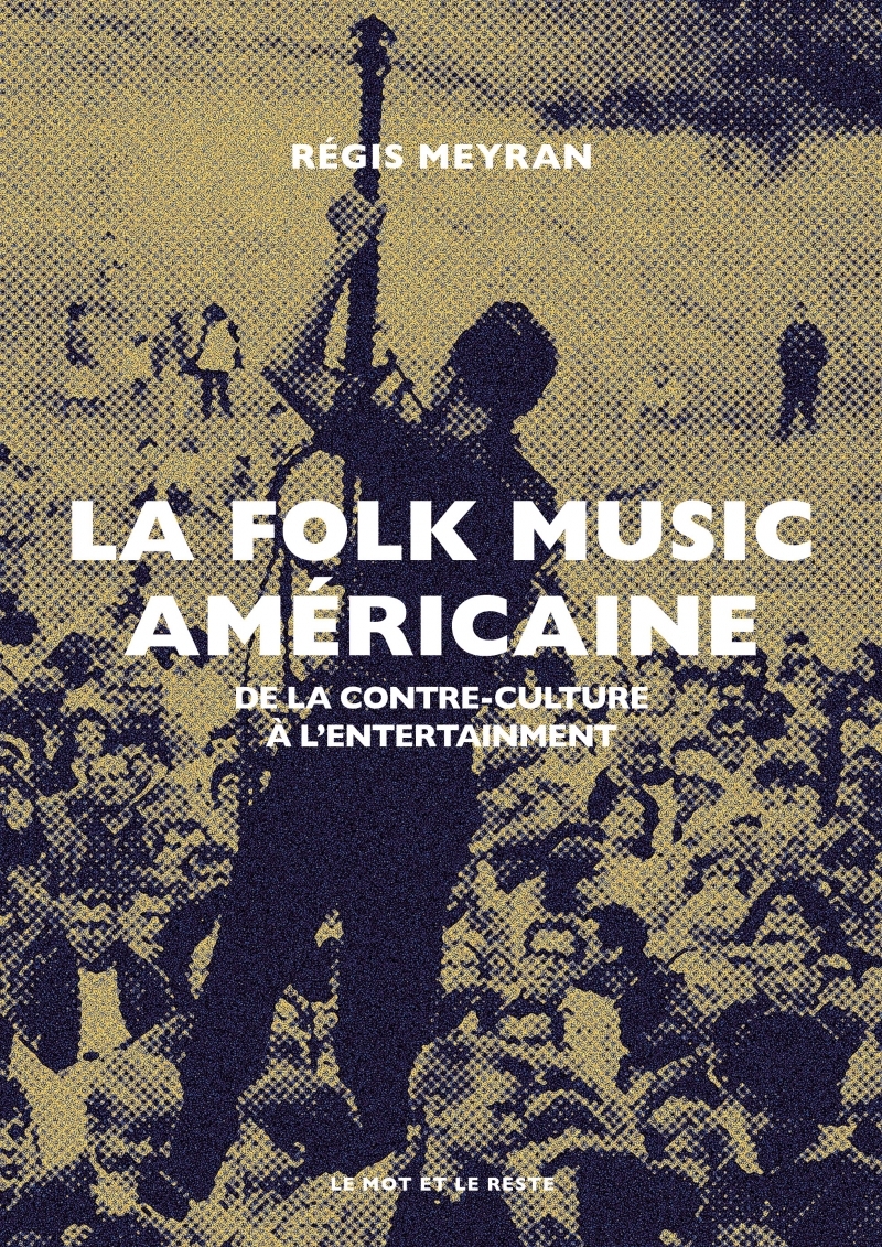 La folk music américaine - De la contre-culture à l'entertai