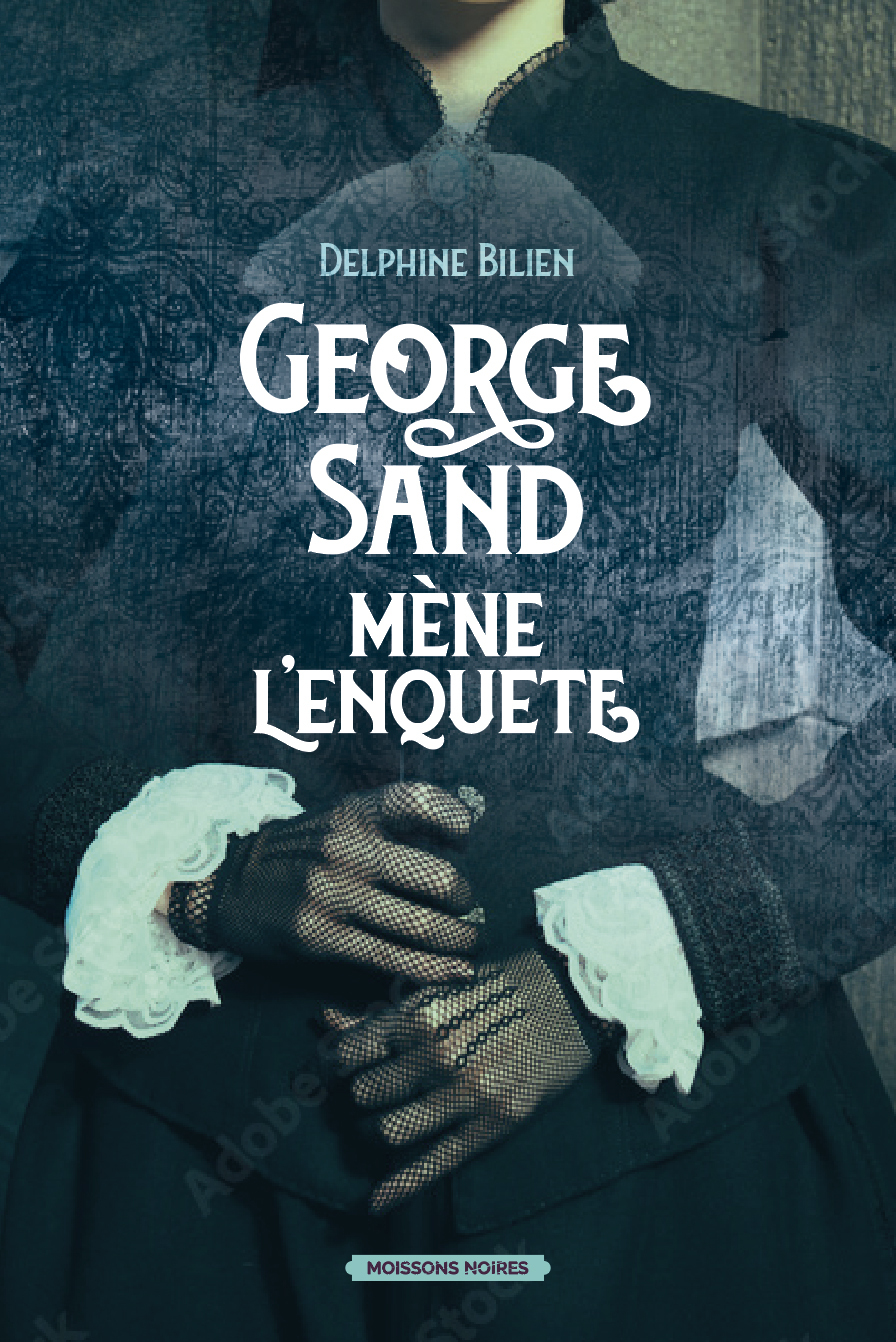 George Sand mène l'enquête