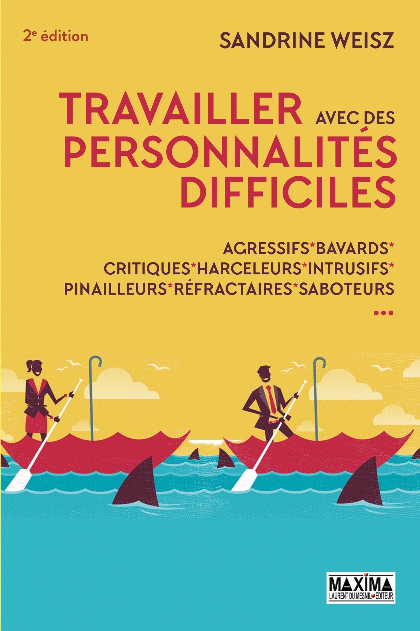 Travailler avec des personnalités difficiles - 2e éd.