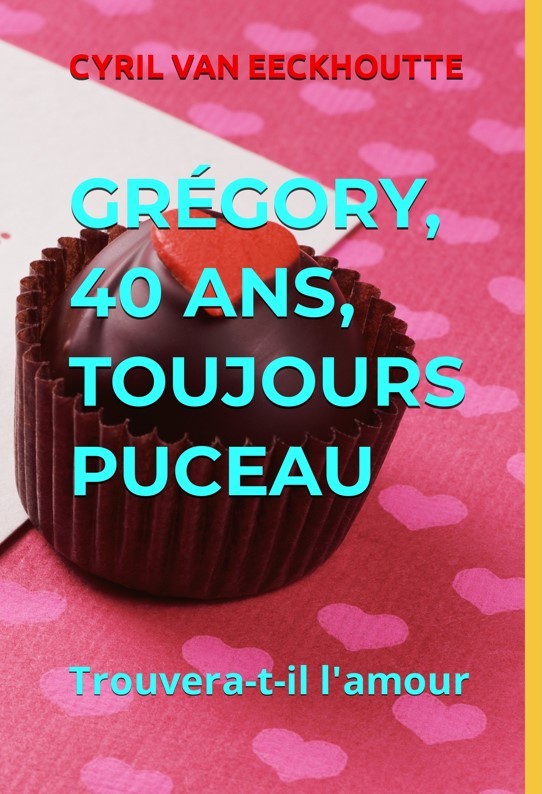 GRÉGORY, 40 ANS, TOUJOURS PUCEAU