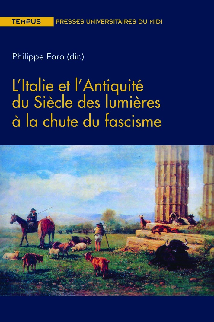 L'Italie et l'antiquité du siècle des lumières à la chute du fascisme