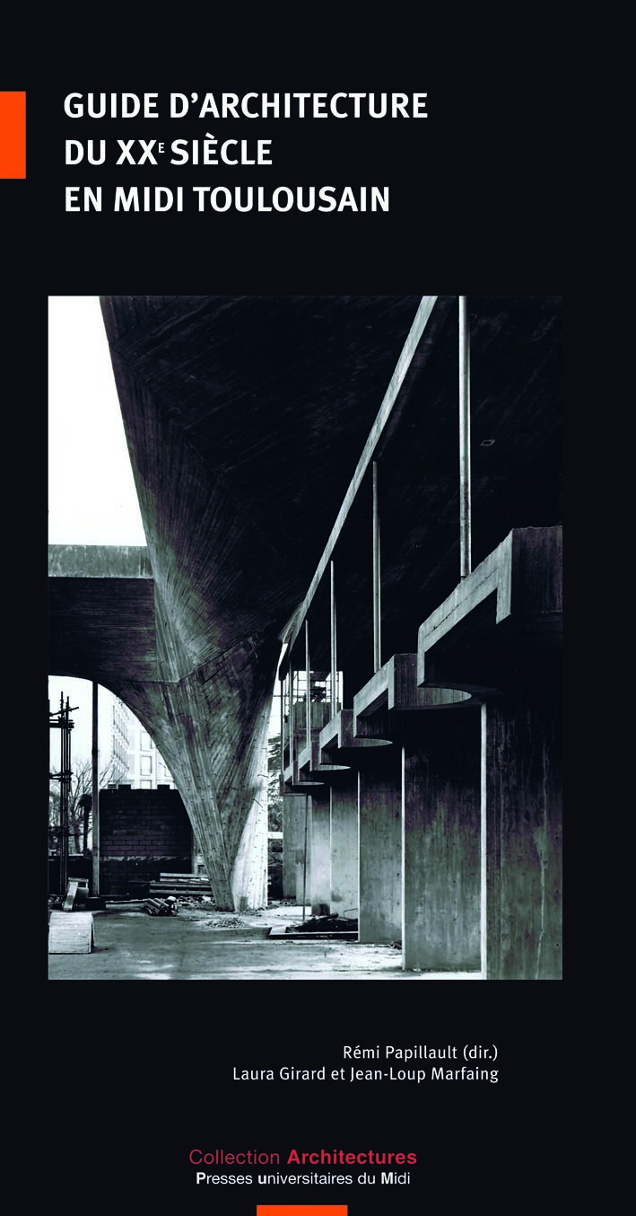Guide d'architecture du XXe siècle en midi toulousain