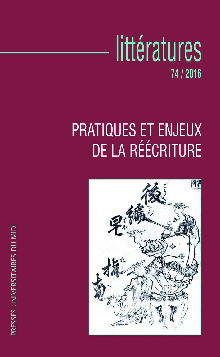 Pratiques et enjeux de la reécriture en littérature