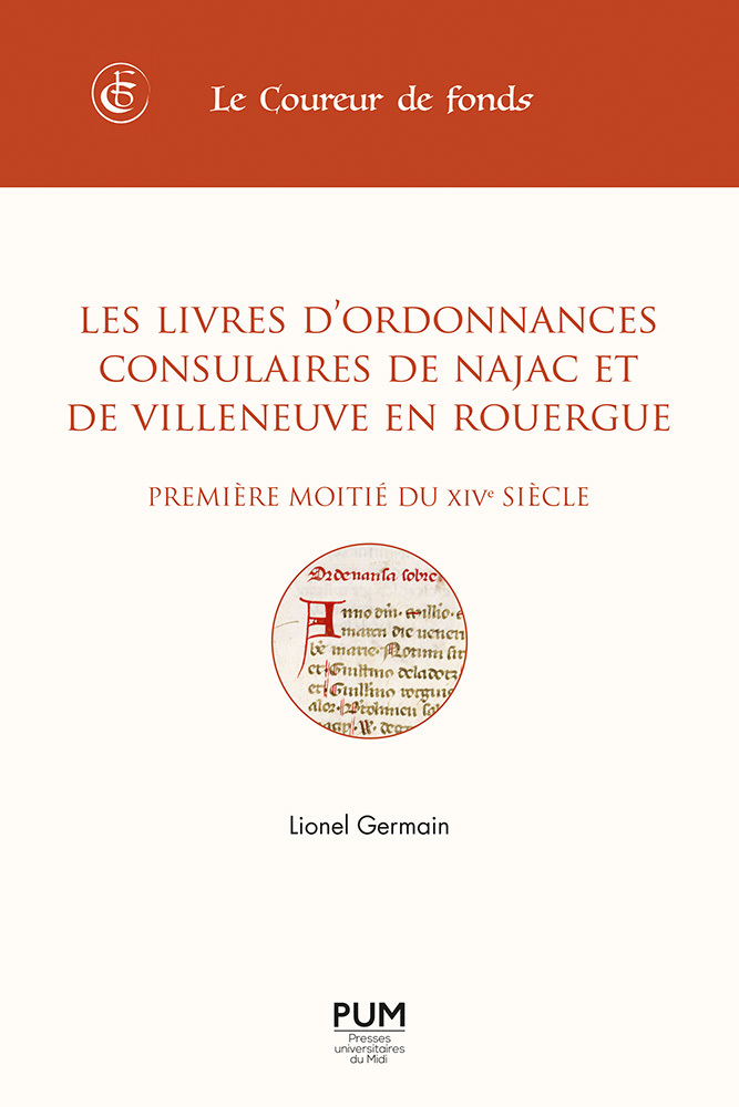 Les livres d'ordonnances consulaires de Najac et de Villeneuve en Rouergue (première moitié du XIVe siècle)