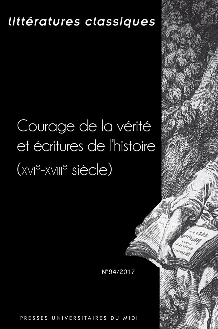 Courage de la verite et écritures de l'histoire (XVIe-XVIIIe siècles)