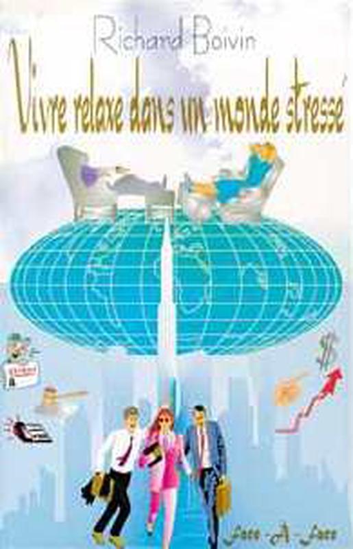 Vivre relaxe dans un monde stressé