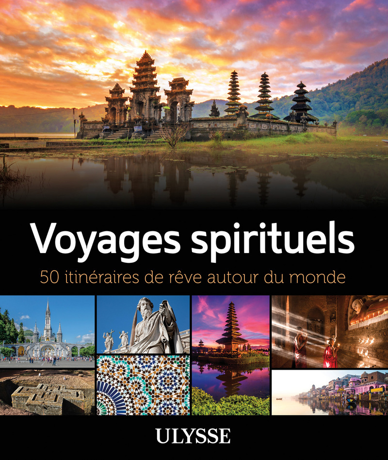 Voyages spirituels - 50 itinéraires de rêve autour du monde