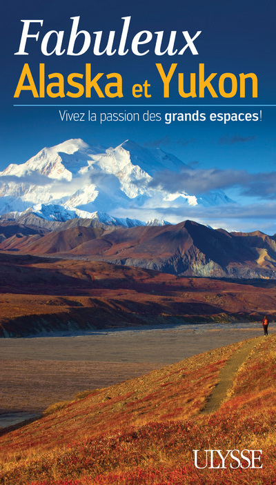 Fabuleux Alaska et Yukon - Vivez la passion des grands espaces