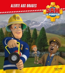 Sam le pompier / Alerte aux orages !