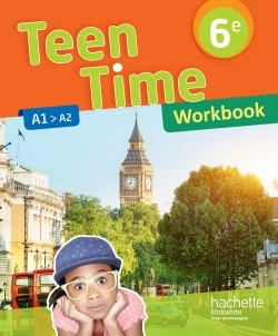 Teen Time anglais cycle 3 / 6e - éd. 2017