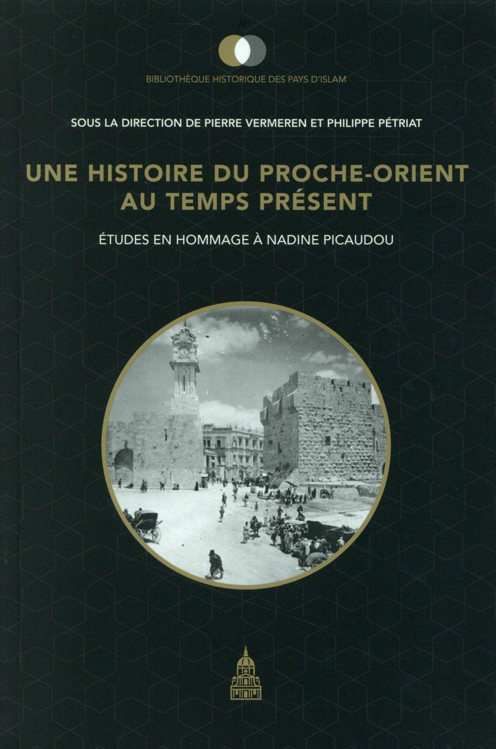 Une histoire du Proche-Orient au temps présent