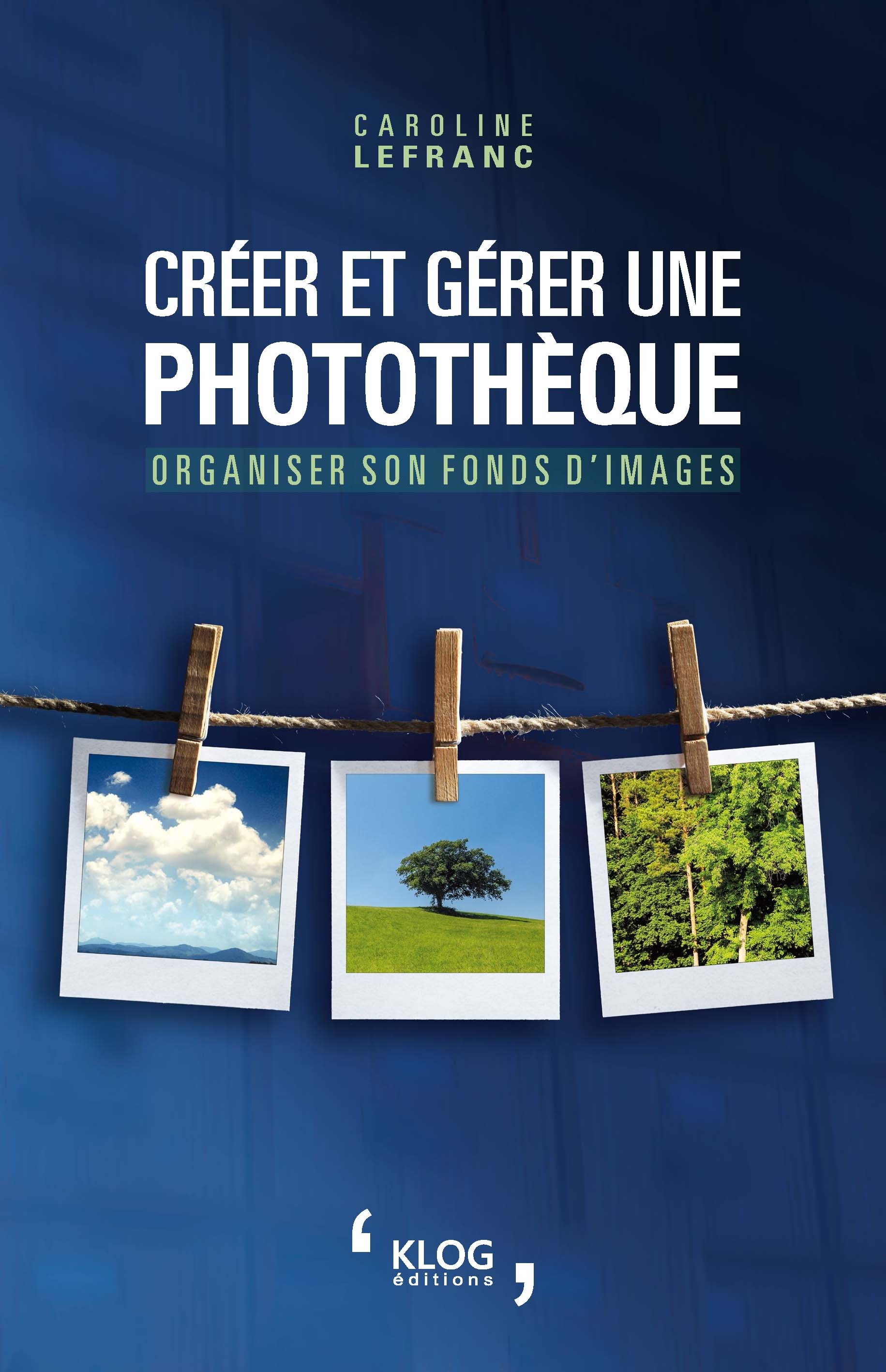Créer et gérer une Photothèque : organiser son fonds d'images