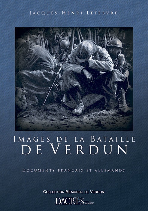Images de la bataille de Verdun - documents français et allemands