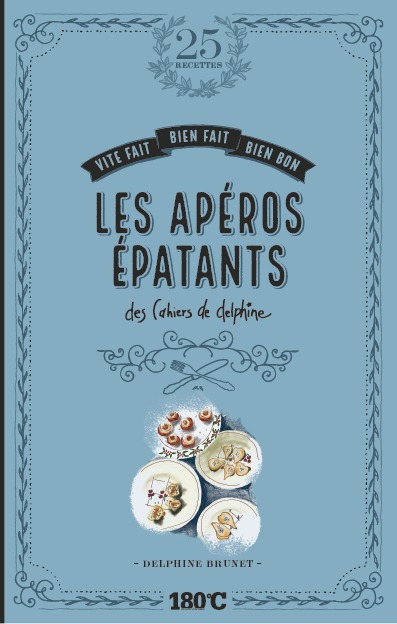 LES APEROS EPATANTS DES CAHIERS DE DELPHINE
