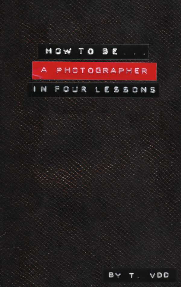 How To Be A Photographer In Four Lessons