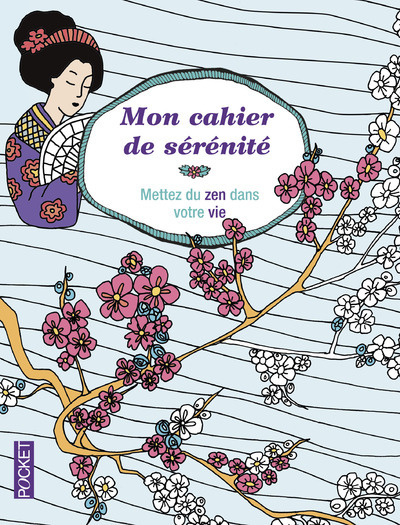 Mon cahier de sérénité - Mettez du zen dans votre vie