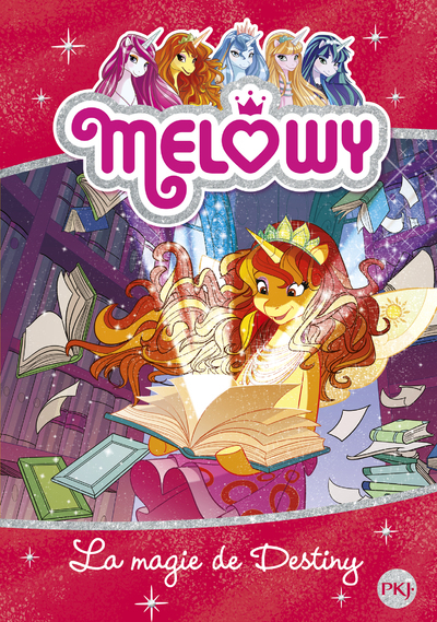 Mélowy - tome 11 La magie de Destiny