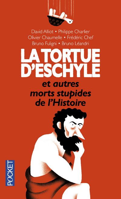 La Tortue d'Eschyle et autres morts stupides de l'Histoire