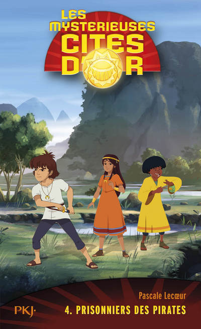 Les mystérieuses cités d'or Saison 2 - tome 4 Prisonniers des pirates