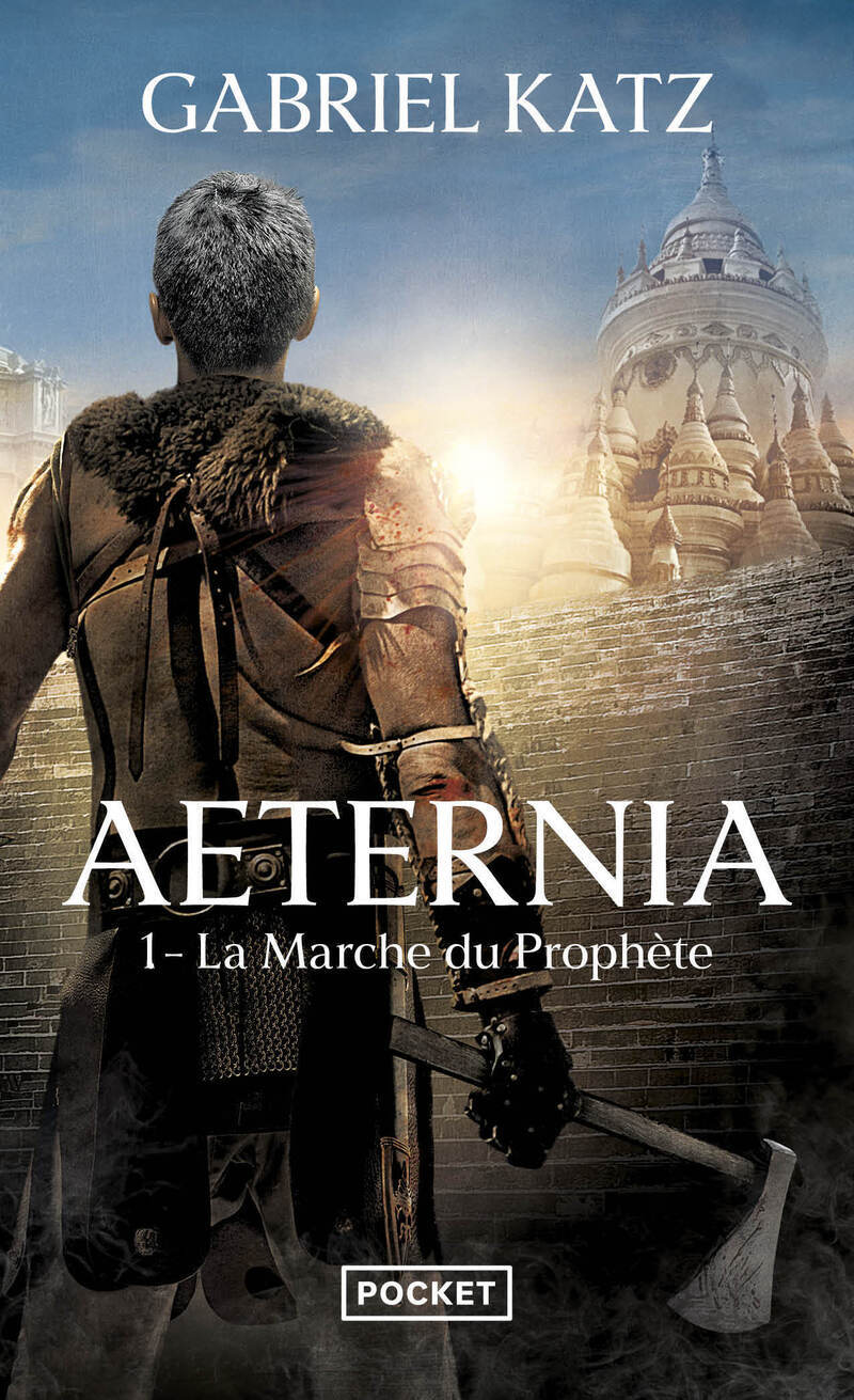 Aeternia - tome 1 La Marche du Prophète