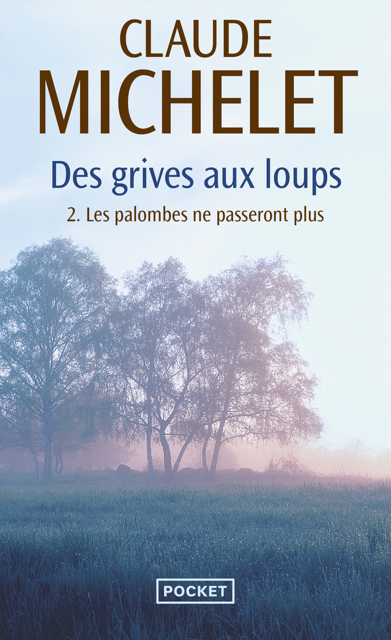 Des grives aux loups - tome 2 Les palombes ne passeront plus