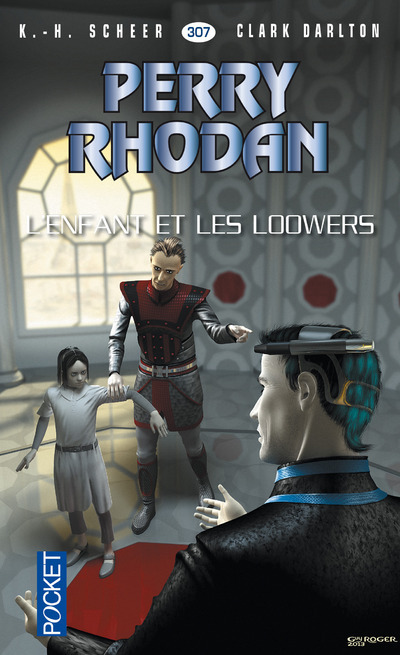 Perry Rhodan - numéro 307 L'enfant et les Loowers
