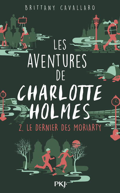 Les aventures de Charlotte Holmes - tome 2 Le dernier des Moriarty