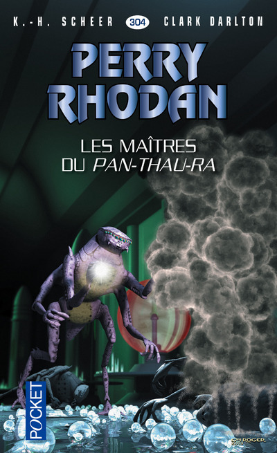 Perry Rhodan - numéro 304 Les maîtres du Pan-thau-ra