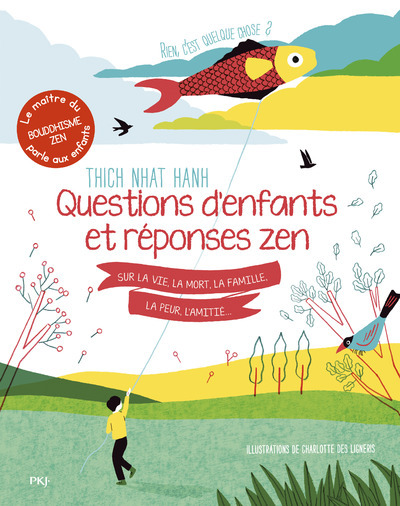 Rien c'est quelque chose ? - Questions d'enfants et réponses zen sur la vie, la mort, la famille, la