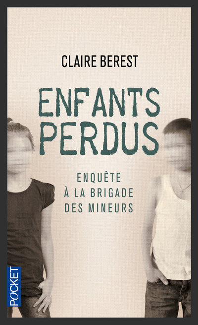 Enfants perdus - Enquête à la brigade des mineurs