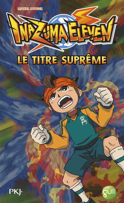 Inazuma Eleven - tome 10 Le titre suprême
