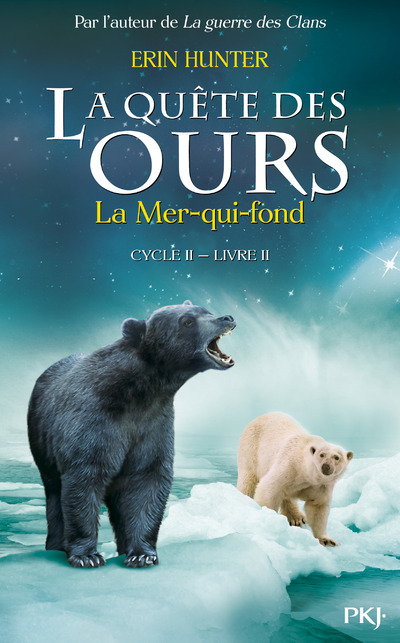 La quête des ours cycle II - tome 2 La Mer-qui-fond