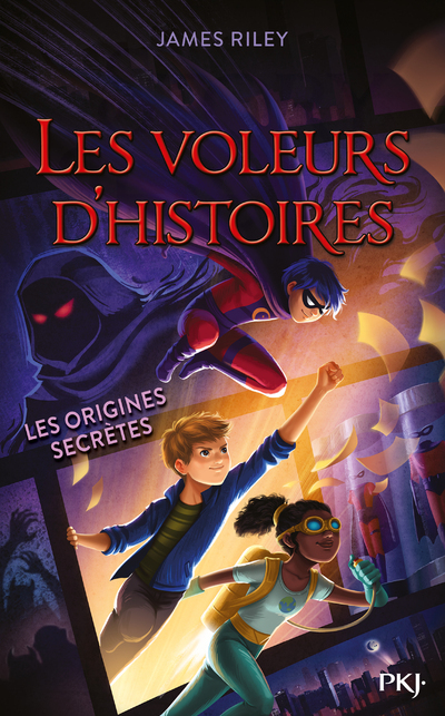 Les Voleurs d'histoires - tome 3 Les origines secrètes