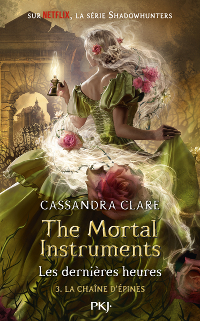 The Mortal Instruments - Les dernières heures - Tome 3 La chaîne d'épines
