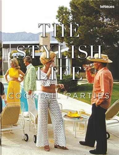 The Stylish Life : Cocktail Parties /anglais