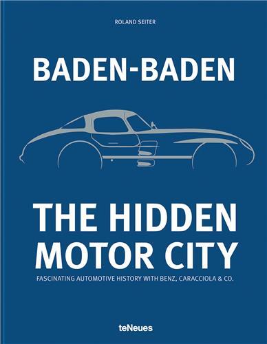 Baden-Baden: The Hidden Motor City /anglais