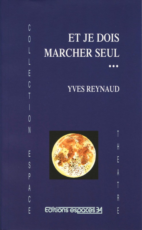 Et je dois marcher seul