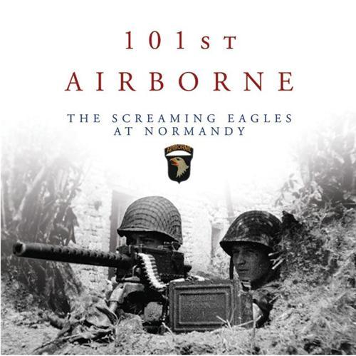 101 st Airborne Screaming Eagles at Normandy /anglais