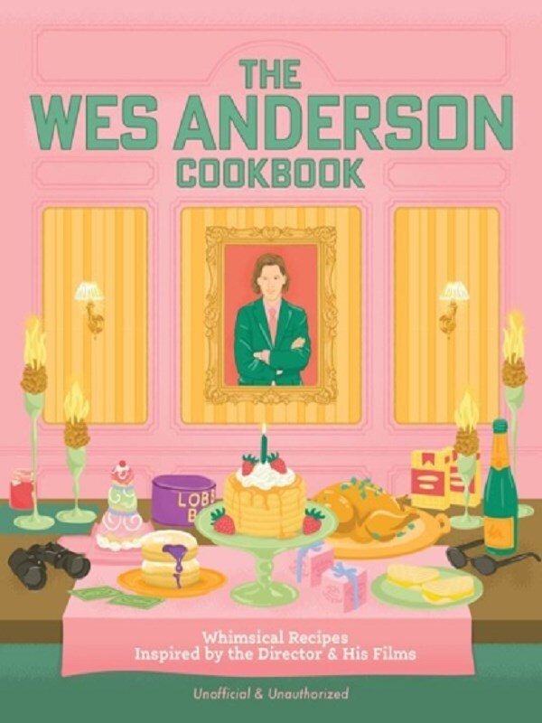 The Wes Anderson Cookbook