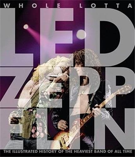 Led Zeppelin Illustrated History /anglais