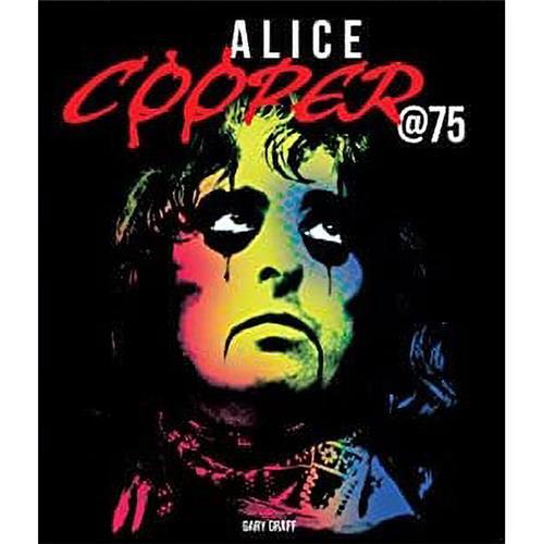 Alice Cooper at 75 /anglais