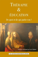 Thérapie et éducation - de quoi et de qui parle-t-on ?